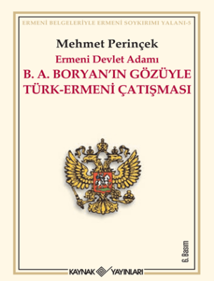 Ermeni Devlet Adamı B.A. Boryan’ın Gözüyle Türk-Ermeni Çatışması - 1