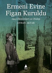 Ermeni Evine Figan Kuruldu - Aras Yayıncılık