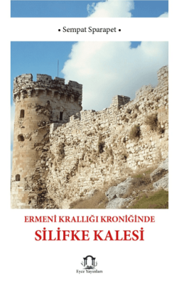 Ermeni Krallığı Kroniğinde Silifke Kalesi - 1