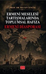 Ermeni Meselesi Tartışmalarında Toplumsal Hafıza - Nobel Bilimsel Eserler