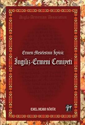 Ermeni Meselesinin İç Yüzü: İngiliz - Ermeni Cemiyeti - 1