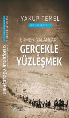Ermeni Yalanları: Gerçekle Yüzleşmek - 1