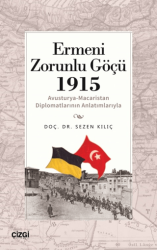 Ermeni Zorunlu Göçü 1915 Avusturya-Macaristan Diplomatlarının Anlatımlarıyla - Çizgi Kitabevi Yayınları