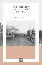 Ermenilerin Zorunlu Göçü 1915 - 1917 - Ötüken Neşriyat