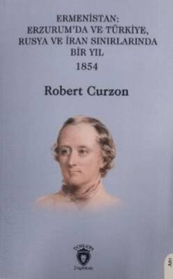 Ermenistan: Erzurum’da ve Türkiye, Rusya ve İran Sınırlarında Bir Yıl - 1