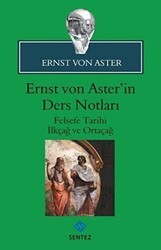 Ernst Von Aster`in Ders Notları - Sentez Yayınları