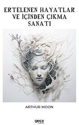 Ertelenen Hayatlar ve İçinden Çıkma Sanatı - 1