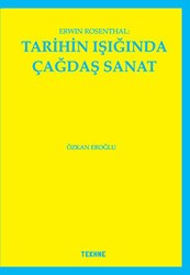 Erwin Rosenthal: Tarihin Işığında Çağdaş Sanat - Tekhne Yayınları