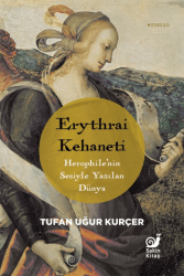 Erythrai Kehaneti - Herophile`nin Sesiyle Yazılan Dünya - Sakin Kitap
