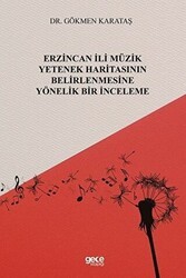 Erzincan İli Müzik Yetenek Haritasının Belirlenmesine Yönelik Bir İnceleme - Gece Kitaplığı
