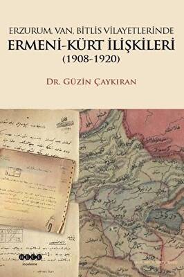 Erzurum, Van, Bitlis Vilayetlerinde Ermeni-Kürt İlişkileri 1908-1920 - 1