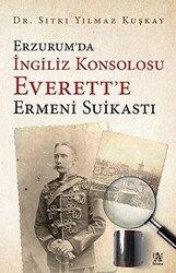 Erzurum’da İngiliz Konsolosu Everett’e Ermeni Suikastı - Panama Yayıncılık
