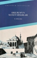 Erzurum’un Manevi Mimarları - Dergah Yayınları