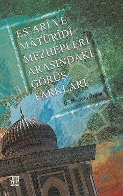 Eş`ari ve Matüridi Mezhepleri Arasındaki Görüş Farkları - 1