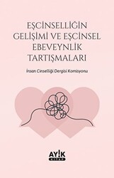Eşcinselliğin Gelişimi ve Eşcinsel Ebeveynlik Tartışmaları - Ayık Kitap