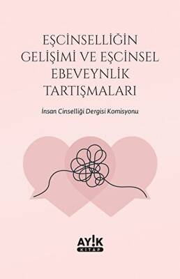 Eşcinselliğin Gelişimi ve Eşcinsel Ebeveynlik Tartışmaları - 1