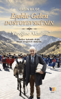 Eşekle Gelen Dostoyevski`nin Yüreğine Akanlar - 1