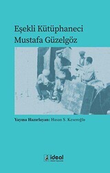 Eşekli Kütüphaneci Mustafa Güzelgöz - İdeal Kültür Yayıncılık