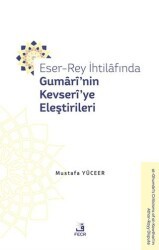 Eser-Rey İhtilafında Gumari’nin Kevseri’ye Eleştirileri - Fecr Yayınları