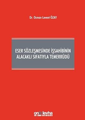 Eser Sözleşmesinde İşsahibinin Alacaklı Sıfatıyla Temerrüdü - 1
