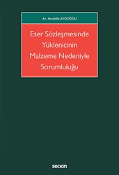 Eser Sözleşmesinde Yüklenicinin Malzeme Nedeniyle Sorumluluğu - Seçkin Yayıncılık