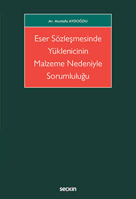 Eser Sözleşmesinde Yüklenicinin Malzeme Nedeniyle Sorumluluğu - 1