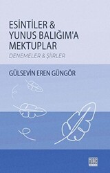 Esintiler - Yunus Balığım`a Mektuplar - Tunç Yayıncılık