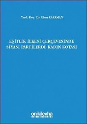 Eşitlik İlkesi Çerçevesinde Siyasi Partilerde Kadın Kotası - 1