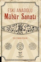 Eski Anadolu Mühür Sanatı - Akademisyen Kitabevi