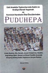 Eski Anadolu Toplumlarında Kadın ve Kraliçe Olarak Yaşamak ve Feminist Hareketin İlkel Öncülerinden Puduhepa - Bilgin Kültür Sanat Yayınları