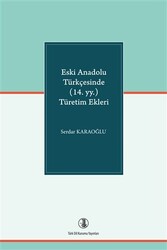 Eski Anadolu Türkçesinde 14. yy. Türetim Ekleri - Türk Dil Kurumu Yayınları