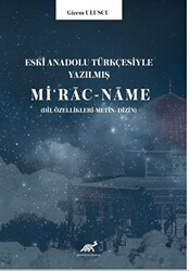 Eski Anadolu Türkçesiyle Yazılmış Miʻrac-name Dil özellikleri -Metin- Dizin - Paradigma Akademi Yayınları