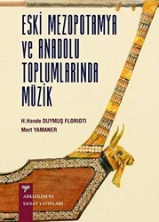 Eski Anadolu ve Mezopotamya Toplumlarında Müzik - Arkeoloji ve Sanat Yayınları