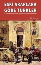 Eski Araplara Göre Türkler - Hikmetevi Yayınları