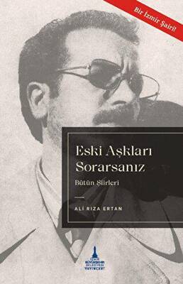Eski Aşkları Sorarsanız - Bütün Şiirleri - 1