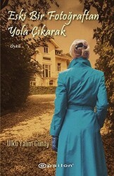Eski Bir Fotoğraftan Yola Çıkarak - Epsilon Yayınevi