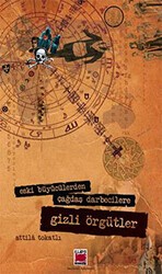 Eski Büyücülerden Çağdaş Darbecilere Gizli Örgütler - Elips Kitap