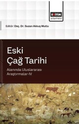 Eski Çağ Tarihi Alanında Uluslararası Araştırmalar - 4 - Eğitim Yayınevi - Bilimsel Eserler