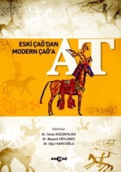 Eski Çağ’dan Modern Çağ’a At - Akçağ Yayınları
