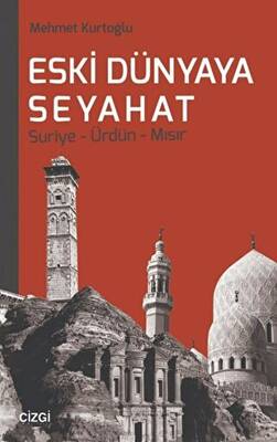 Eski Dünyaya Seyahat Suriye- Ürdün- Mısır - 1