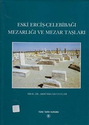 Eski Erciş-Çelebibağı Mezarlığı ve Mezar Taşları