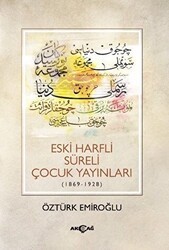 Eski Harfli Süreli Çocuk Yayınları 1869-1928 - Akçağ Yayınları