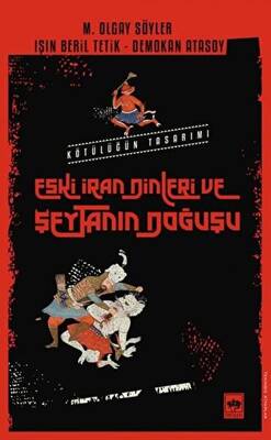 Eski İran Dinleri ve Şeytanın Doğuşu - 1