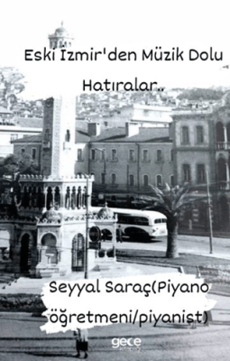 Eski İzmirden Müzik Dolu Hatıralar - 1