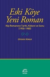 Eski Köye Yeni Roman - İletişim Yayınevi