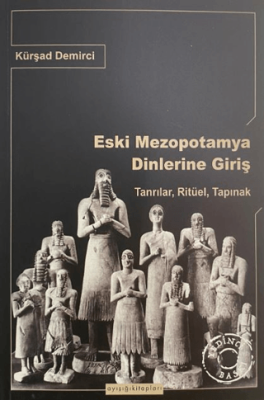 Eski Mezopotamya Dinlerine Giriş - 1