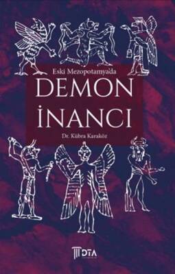Eski Mezopotamya`da Demon İnancı - 1