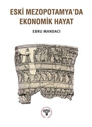 Eski Mezopotamya`da Ekonomik Hayat - Arkeoloji ve Sanat Yayınları