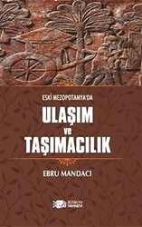 Eski Mezopotamya`da Ulaşım ve Taşımacılık - Berikan Yayınevi