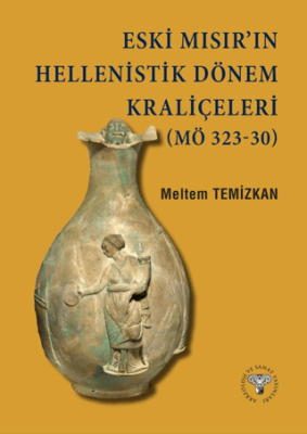 Eski Mısır’ın Hellenistik Dönem Kraliçeleri MÖ 323-30 - 1